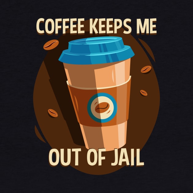 Funny Coffee Hoodie Coffee Keeps Me Out Of Jail by RadStar